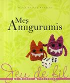 Couverture du livre « Mes amigurumis » de Marie-France Annasse aux éditions Le Temps Apprivoise