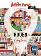 Couverture du livre « GUIDE PETIT FUTE ; CITY GUIDE : Rouen (édition 2022) » de Collectif Petit Fute aux éditions Le Petit Fute