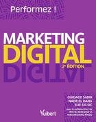 Couverture du livre « Performez en Marketing Digital (2e édition) » de Ouidade Sabri et Nadr El Hana aux éditions Vuibert