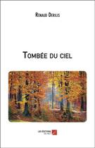 Couverture du livre « Tombée du ciel » de Renaud Derilis aux éditions Editions Du Net