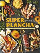 Couverture du livre « Super plancha ; des conseils et des recettes hautes en couleurs et saveurs ! » de Pierre-Louis Viel et Valery Drouet aux éditions Mango