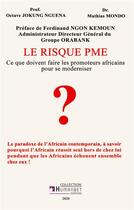 Couverture du livre « Le risque PME : ce que doivent faire les promoteurs africains pour se moderniser » de Octave Jokung Nguena et Mathias Mondo aux éditions Books On Demand