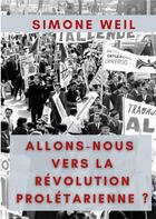 Couverture du livre « Allons-nous vers la révolution prolétarienne ? » de Simone Weil aux éditions Books On Demand