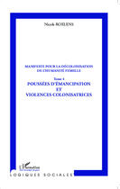 Couverture du livre « Manifeste pour la décolonisation de l'humanité femelle Tome 4 ; poussées d'emancipation et violences colonisatrices » de Nicole Roelens aux éditions Editions L'harmattan