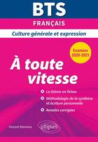 Couverture du livre « BTS ; français ; culture générale et expression ; à toute vitesse (édition 2020/2021) » de  aux éditions Ellipses