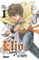 Couverture du livre « Elio le fugitif Tome 1 » de Masami Hosokawa aux éditions Glenat