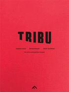 Couverture du livre « Tribu » de Bertrand Meunier et Patrick Tourneboeuf et Stephane Lavoue aux éditions Filigranes
