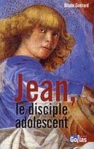 Couverture du livre « Jean, le disciple adolescent » de Bruno Guerard aux éditions Golias