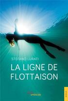 Couverture du livre « La Ligne de flottaison » de Stefano Lurati aux éditions Jets D'encre