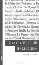 Couverture du livre « Quand la politique se mele de cinema - la critique cinema des grands quotidiens » de Heloise Tillinac aux éditions Bord De L'eau