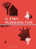 Couverture du livre « Il était plusieurs fois ; le livre où on doit pas franchir la ligne pour ne pas perdre le fil » de Emmanuelle Bastien aux éditions Atelier Du Poisson Soluble