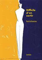 Couverture du livre « Difficile d'en sortir » de Paul Brancion aux éditions Editions Lanskine