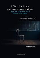 Couverture du livre « L'habitation du schizophrène » de Anthony Armando aux éditions Ovadia