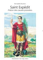 Couverture du livre « Saint Expédit ; Patron des causes pressées » de Bernadette Bourbon aux éditions R.a. Image