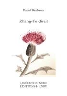Couverture du livre « Zhang-Fu disait » de Daniel Birnbaum aux éditions Editions Henry