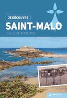 Couverture du livre « Je découvre ; Saint-Malo » de Chloé Chamouton aux éditions Geste