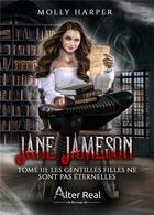 Couverture du livre « Jane Jameson Tome 3 : les gentilles filles ne sont pas éternelles » de Molly Harper aux éditions Alter Real