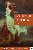 Couverture du livre « Le parfum - histoire d'un meurtrier » de Patrick Suskind aux éditions Voir De Pres