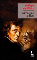 Couverture du livre « La valse de l'adieu » de Philippe De Villiers aux éditions Litos