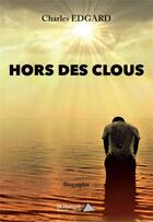 Couverture du livre « Hors des clous » de Edgard Charles aux éditions Saint Honore Editions