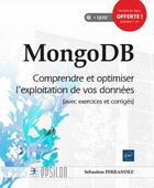 Couverture du livre « MongoDB ; comprendre et optimiser l'exploitation de vos données (avec exercices et corrigés) » de Sebastien Ferrandez aux éditions Eni