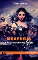 Couverture du livre « Morpheus, t.1 La prophétie des Songes : roman young adult urban fantasy » de Aloisia Dehedin aux éditions Plumes De Marmotte