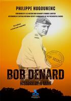 Couverture du livre « Bob Denard : History of a Man (3e édition) » de Philippe Hugounenc aux éditions Philippe Hugounenc
