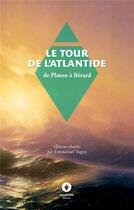 Couverture du livre « Le Tour de l'Atlantide : Oeuvres choisies par Emmanuel Tugny » de Sand/Manzi/Berard aux éditions Ardavena