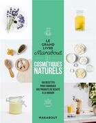 Couverture du livre « Le grand livre Marabout des cosmétiques naturels : 100 recettes pour fabriquer vos produits de beauté à la maison » de Fern Green aux éditions Marabout