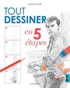 Couverture du livre « Tout dessiner en 5 étapes » de Barrington Barber aux éditions Marabout