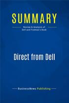 Couverture du livre « Summary: Direct from Dell (review and analysis of Dell and Fredman's Book) » de  aux éditions Business Book Summaries