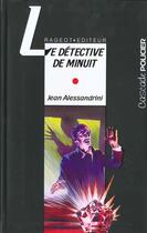 Couverture du livre « Le détective de minuit » de Jean Alessandrini aux éditions Rageot