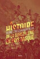 Couverture du livre « Histoire de la sorcellerie en Pays basque » de Benat Zintzo-Garmendia aux éditions Privat