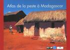 Couverture du livre « Atlas de la peste à Madagascar » de Suzanne Chanteau aux éditions Ird Editions