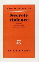 Couverture du livre « Secrete violence » de Emanuelli Enrico aux éditions Table Ronde