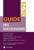 Couverture du livre « Guide des successions (édition 2024/2025) » de Sarah Toricelli-Chrifi et Collectif aux éditions Lexisnexis