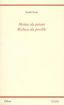 Couverture du livre « Miseres du present richesse du possible » de Andre Gorz aux éditions Galilee