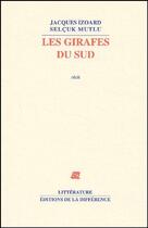 Couverture du livre « Les girafes du sud » de Jacques Izoard aux éditions La Difference