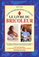 Couverture du livre « Le livre du bricoleur » de Bruno Grelon aux éditions De Vecchi