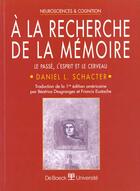 Couverture du livre « A la recherche de la memoire » de Schacter aux éditions De Boeck Superieur