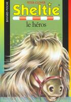 Couverture du livre « Sheltie T.10 ; Sheltie le héros » de Peter Clover aux éditions Bayard Jeunesse