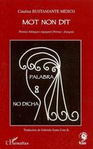 Couverture du livre « Mot non dit - palabra no dicha - poemes » de Bustamante Mejico C. aux éditions L'harmattan