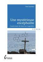 Couverture du livre « Une mystérieuse encéphalite » de Yves Couvreur aux éditions Societe Des Ecrivains