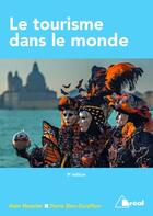 Couverture du livre « Le tourisme dans le monde (9e édition) » de Alain Mesplier et Pierre Bloc-Duraffour aux éditions Breal