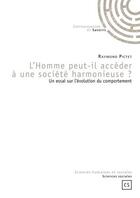 Couverture du livre « L'homme peut-il accéder à une société harmonieuse ? » de Raymond Pictet aux éditions Connaissances Et Savoirs