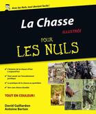 Couverture du livre « La Chasse Pour les Nuls » de Antoine Berton et David Gaillardon aux éditions First