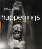 Couverture du livre « Happenings de Jean-Jacques Lebel ; ou l'insoumission radicale » de Michael Androula aux éditions Hazan