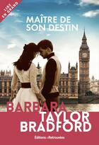 Couverture du livre « Maître de son destin » de Barbara Taylor Bradford aux éditions Les Editions Retrouvees