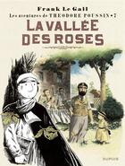 Couverture du livre « Théodore Poussin Tome 7 : la vallée des roses » de Frank Le Gall aux éditions Dupuis