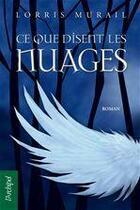 Couverture du livre « Ce que disent les nuages » de Lorris Murail aux éditions Archipel